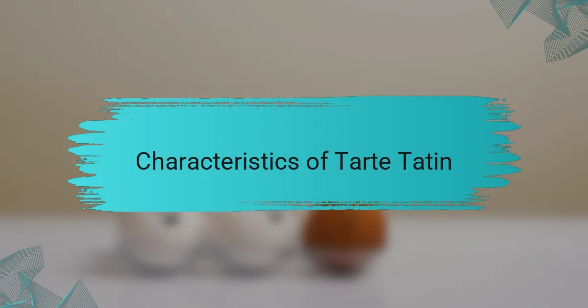 Characteristics of Tarte Tatin