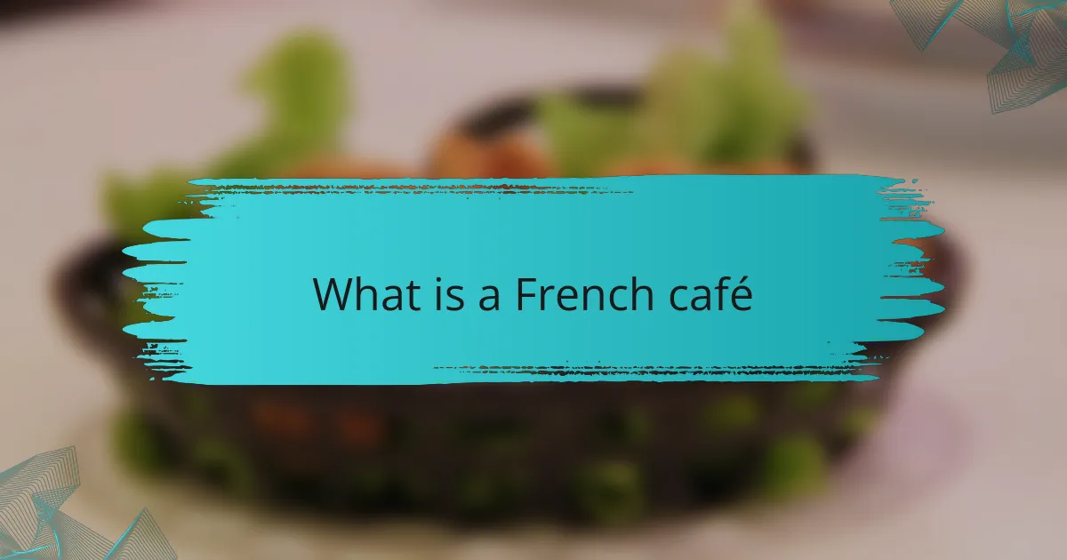What is a French café